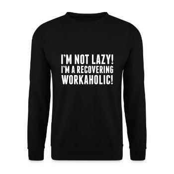 I'm Not Lazy I'm A Recovering Workaholic - Unisex Sweatshirt - black - Front - Alina (178cm) & Michal (187cm)