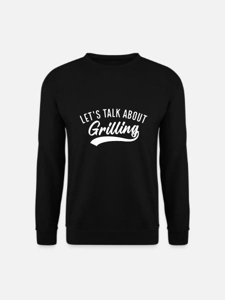 Let’s Talk About Grilling - Unisex Sweatshirt - black