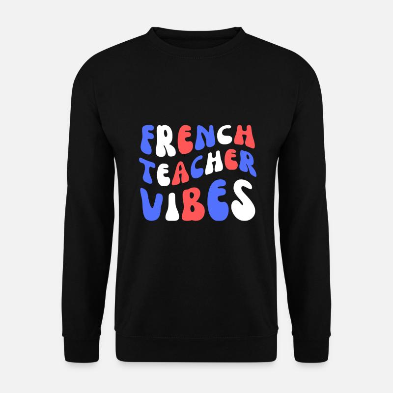 Französischlehrer Vibes - Unisex Pullover - Schwarz