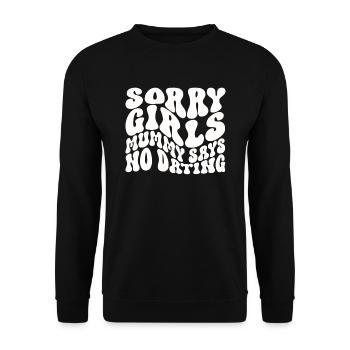 Sorry Girl Mom Says No Dating - Unisex Sweatshirt - black - Front - Alina (178cm) & Michal (187cm)