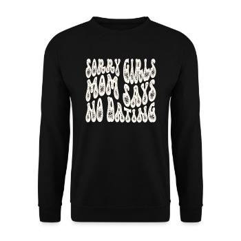 Sorry Girls Mom Sagt KeinDate Babyparty - Unisex Pullover - Schwarz - Vorne - Alina (178cm) & Michal (187cm)