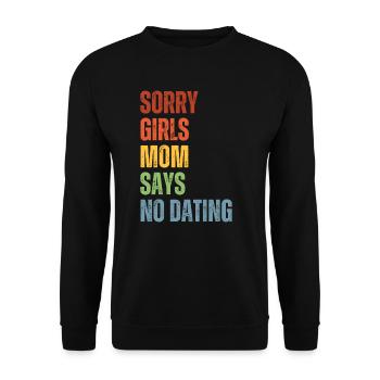 Sorry Girls Mom Sagt KeinDate Babyparty - Unisex Pullover - Schwarz - Vorne - Alina (178cm) & Michal (187cm)