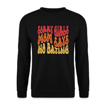 Sorry Girls Mom Sagt KeinDate Babyparty - Unisex Pullover - Schwarz - Vorne - Alina (178cm) & Michal (187cm)