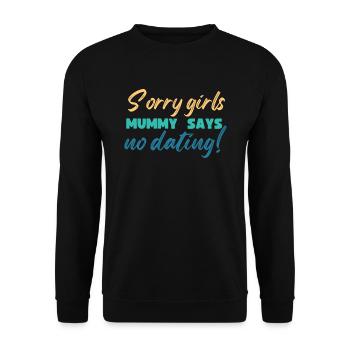 Sorry Girl Mom Says No Dating - Unisex Sweatshirt - black - Front - Alina (178cm) & Michal (187cm)