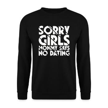 Sorry Girl Mom Says No Dating - Unisex Sweatshirt - black - Front - Alina (178cm) & Michal (187cm)