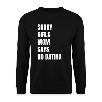 Sorry Girls Mom Sagt KeinDate Babyparty - Unisex Pullover - Schwarz - Vorne - Alina (178cm) & Michal (187cm)