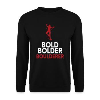Bold Bolder Boulderer Bouldering - Unisex Sweatshirt - black - Front - Alina (178cm) & Michal (187cm)