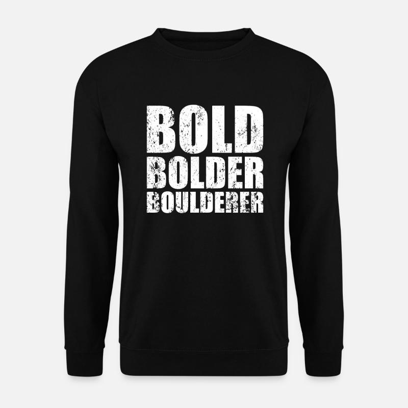 Bouldern Bold Bolder Boulderer - Unisex Pullover - Schwarz