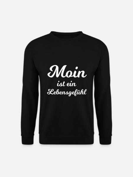 Moin ist ein Lebensgefühl - Spruch Norddeutsch - Unisex Pullover - Schwarz