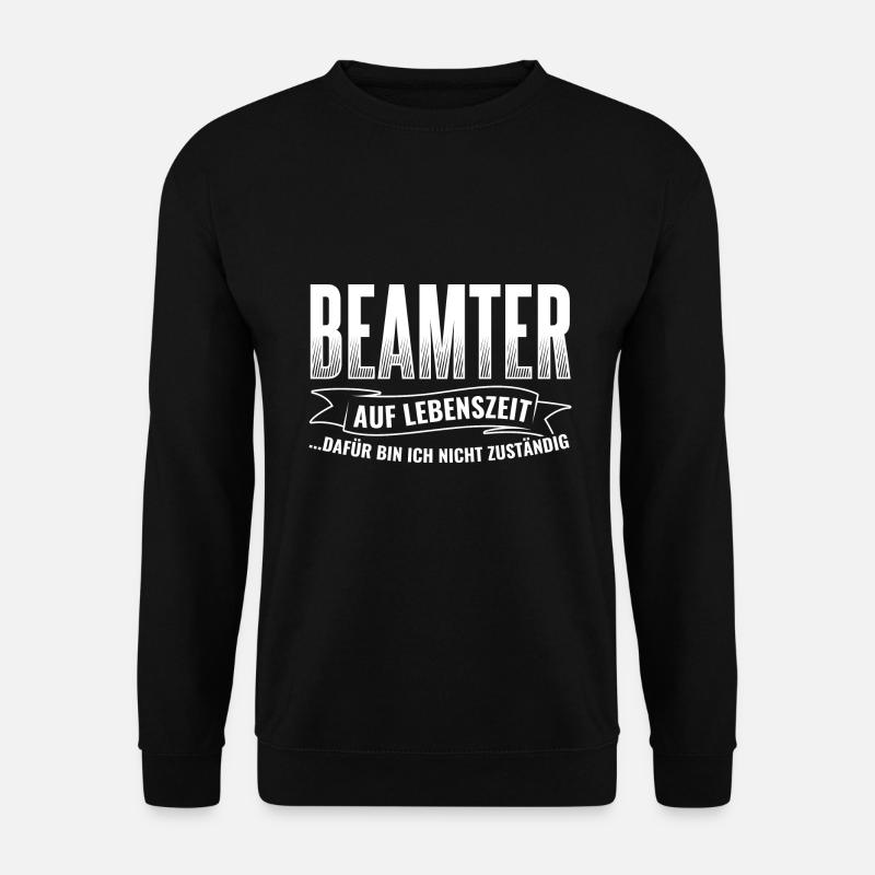 Beamte Beamter Arbeit - Unisex Pullover - Schwarz
