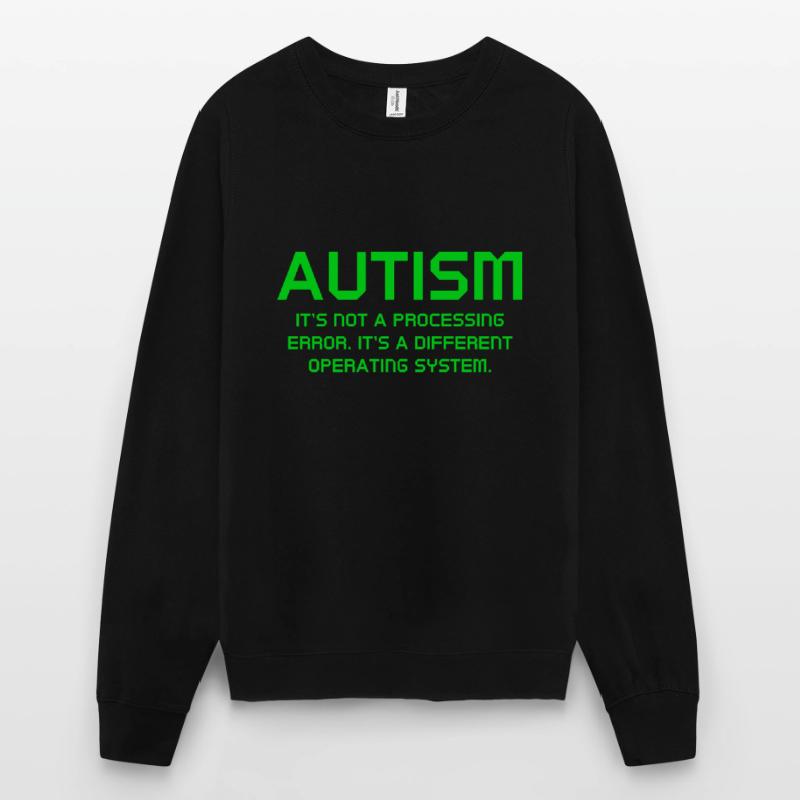 Autism It's Not A Processing Error Unisex Sweatshirt
