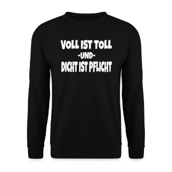 Party Spruch Voll Ist Toll Und Dicht Ist Pflicht - Unisex Pullover - Schwarz - Vorne - Alina (178cm) & Michal (187cm)