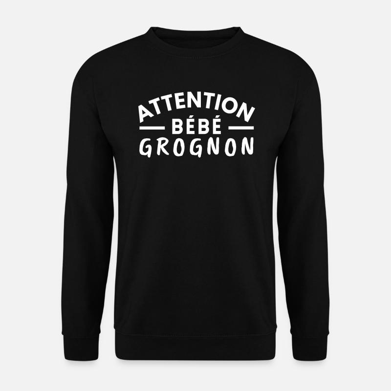 Attention bébé grognon - Sweat-shirt Unisexe - noir
