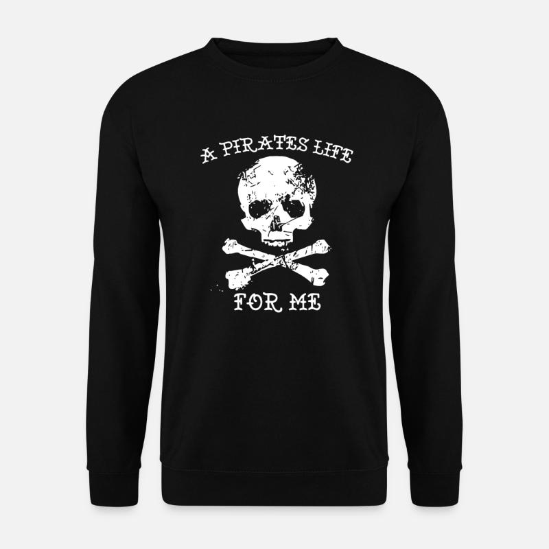 Piracy pirate life skull gift - Unisex Sweatshirt - black