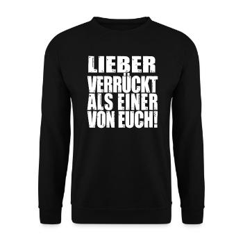 lieber verrückt, als einer von euch. Spruch Lustig - Unisex Pullover - Schwarz - Vorne - Alina (178cm) & Michal (187cm)