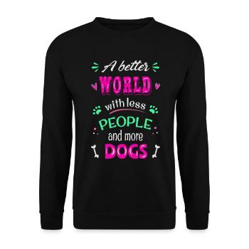 A better World with less people and more dogs - Unisex Sweatshirt - black - Front - Alina (178cm) & Michal (187cm)