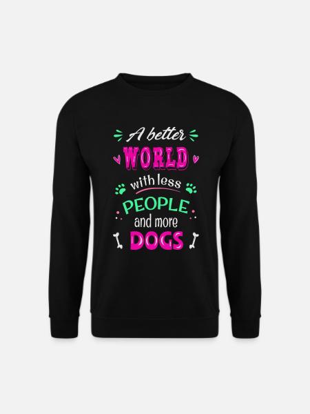 Eine bessere Welt mit weniger Menschen und mehr Hu - Unisex Pullover - Schwarz