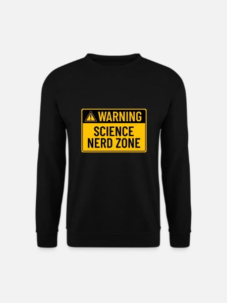 Warning: Science Nerd Zone - Unisex Sweatshirt - black
