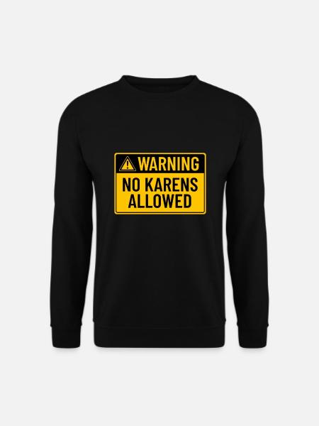 Warning: No Karens Allowed - Unisex Sweatshirt - black