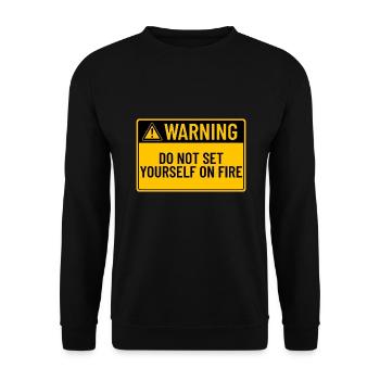 Warning: Do Not Set Yourself On Fire - Unisex Sweatshirt - black - Front - Alina (178cm) & Michal (187cm)