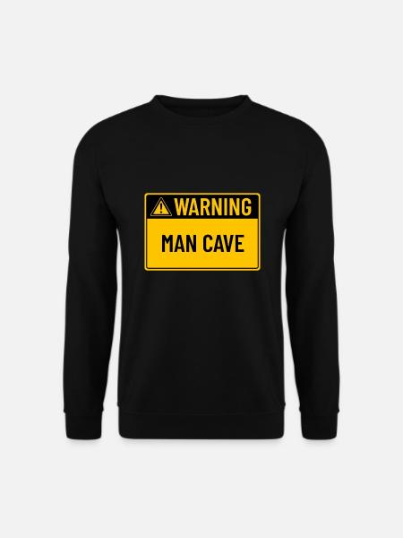 Warning: Man Cave - Unisex Sweatshirt - black