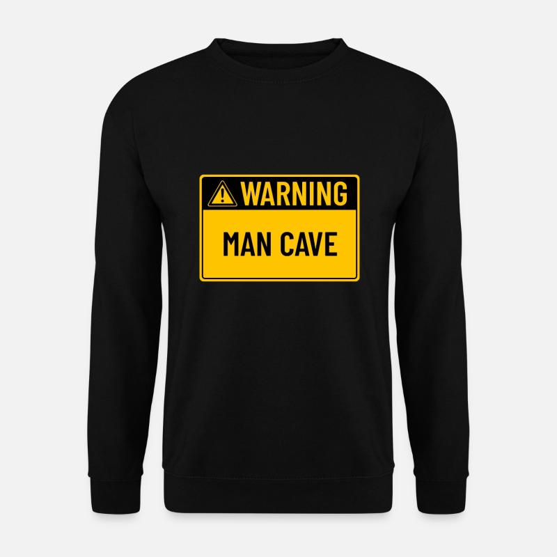 Warning: Man Cave - Unisex Sweatshirt - black