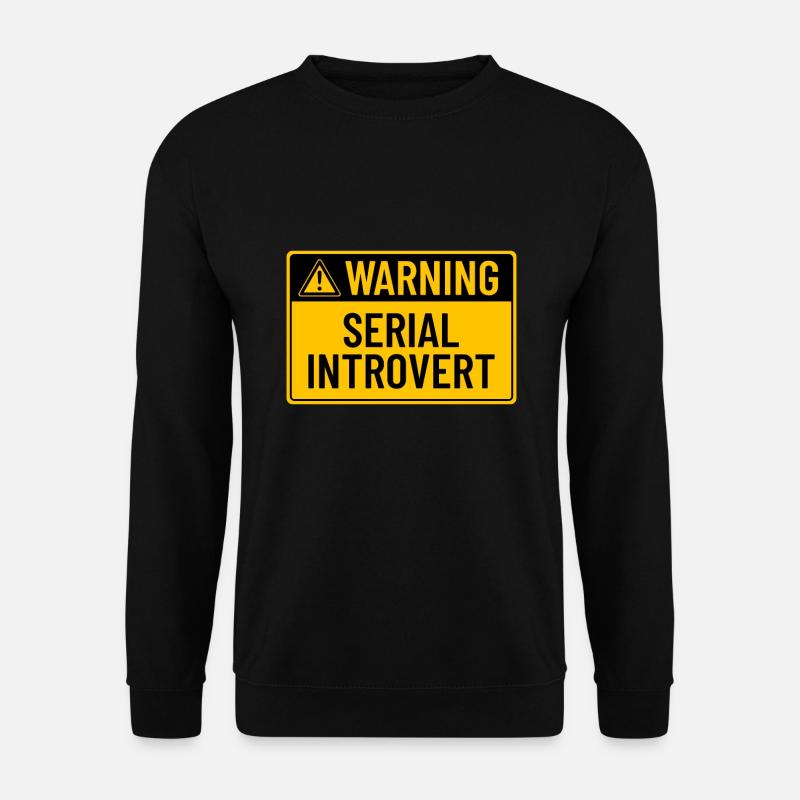 Warning: Serial Introvert - Unisex Sweatshirt - black