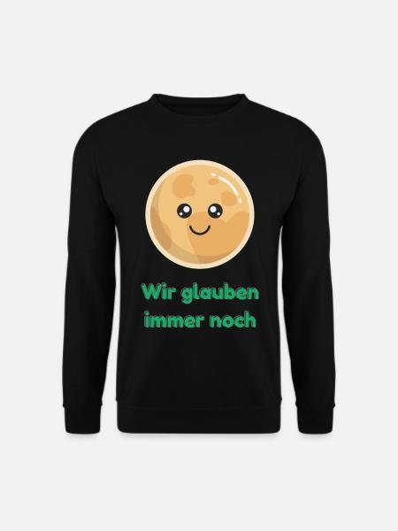 Wir glauben immer noch mit Pluto - Unisex Pullover - Schwarz