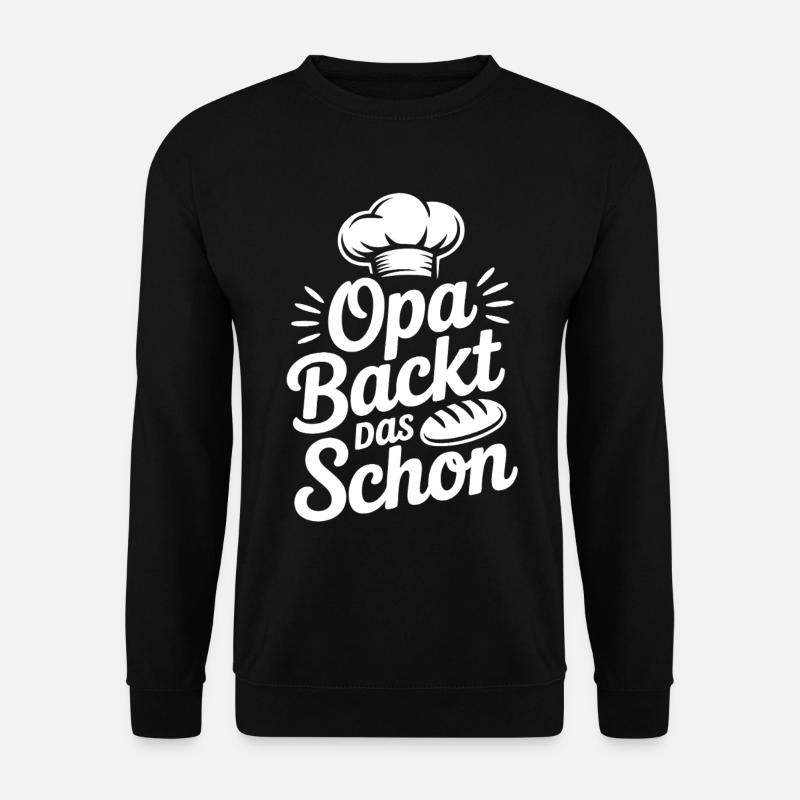 Grandpa bakes it nicely - Unisex Sweatshirt - black