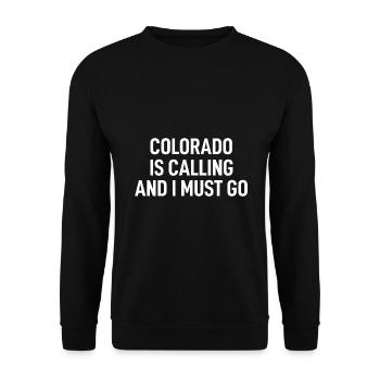Le Colorado m’appelle et je dois y aller - Sweat-shirt Unisexe - noir - Devant - Alina (178cm) & Michal (187cm)