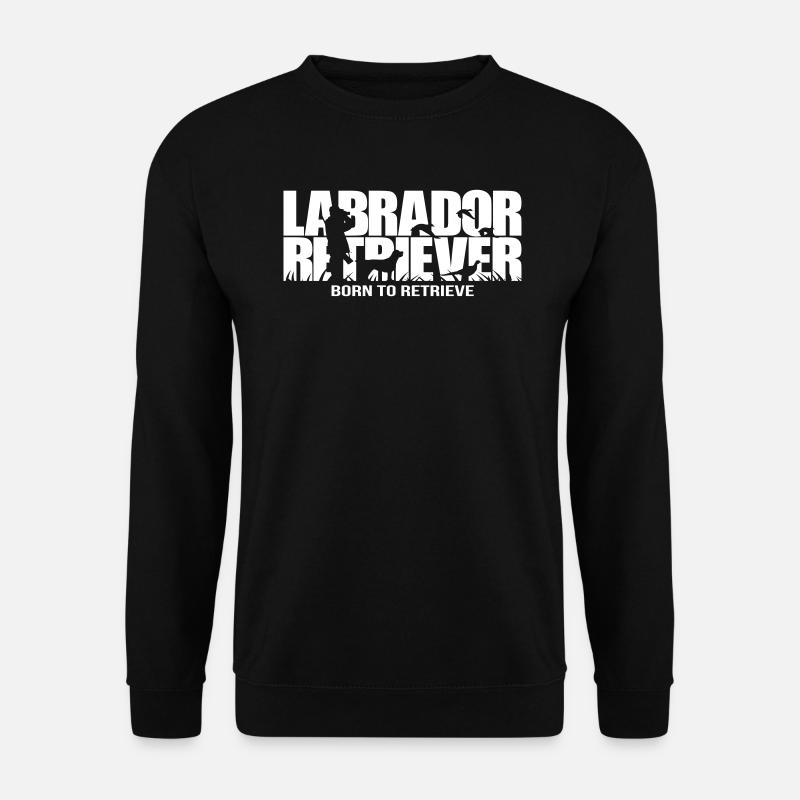 LABRADOR RETRIEVER born to retrieve - Unisex Pullover - Schwarz