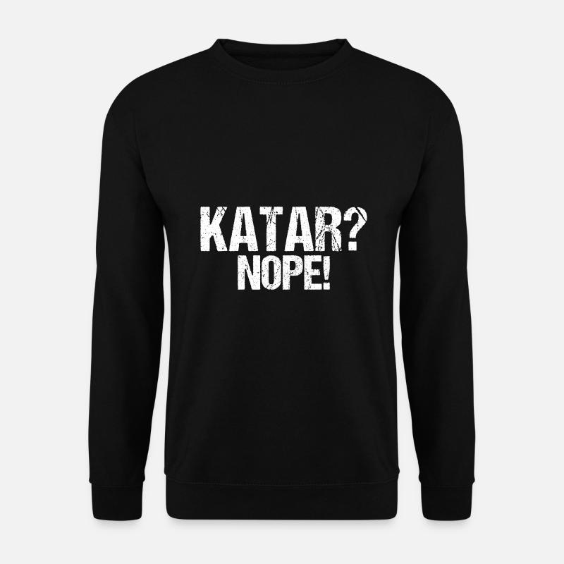 Katar nein Boykott Spruch Geschenk - Unisex Pullover - Schwarz