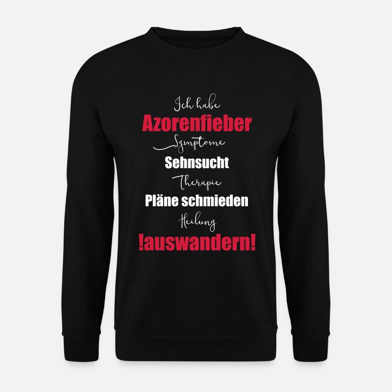 Ich habe Azorenfieber - auswandern - Unisex Pullover - Schwarz