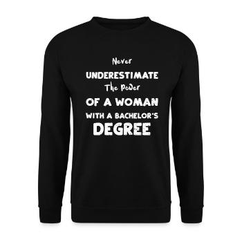 Never Underestimate The Power Of... - Unisex Sweatshirt - black - Front - Alina (178cm) & Michal (187cm)