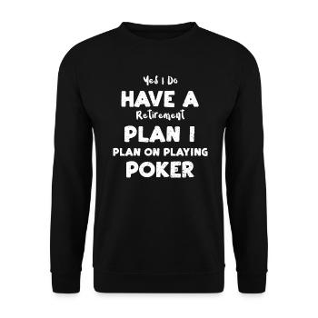 Yes I Do Have A Retirement Plan... - Unisex Sweatshirt - black - Front - Alina (178cm) & Michal (187cm)
