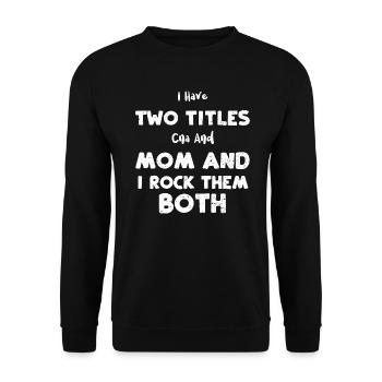 J’ai deux titres cna et maman an... - Sweat-shirt Unisexe - noir - Devant - Alina (178cm) & Michal (187cm)