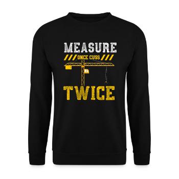 Measure Once Cuss Twice - Unisex Pullover - Schwarz - Vorne - Alina (178cm) & Michal (187cm)