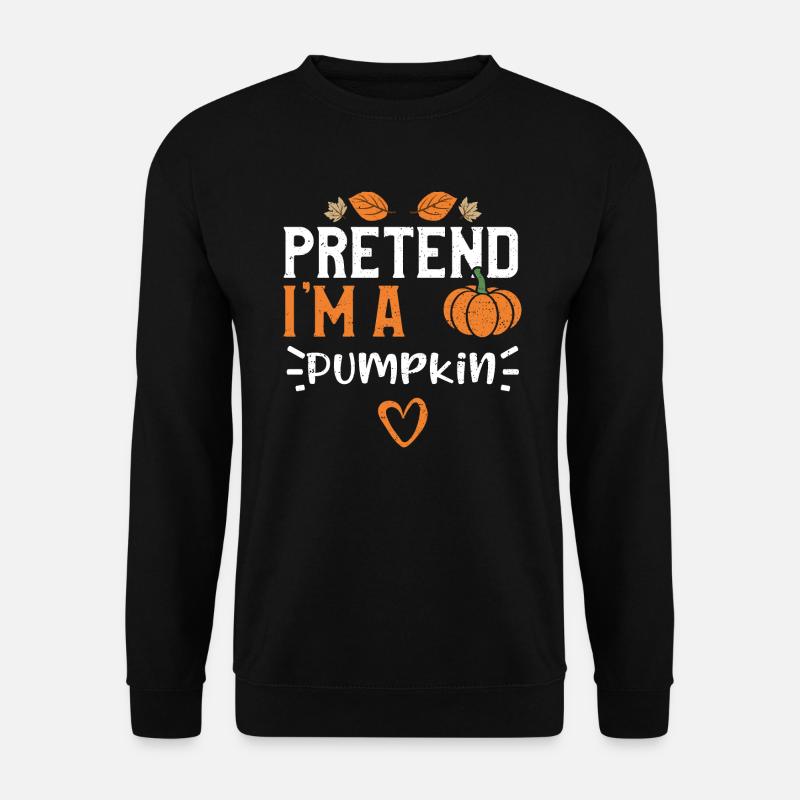 Pretend I'm A Pumpkin - Pumpkin - Unisex Pullover - Schwarz