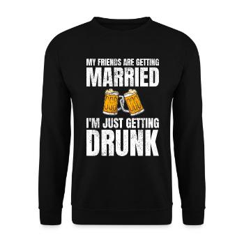 My Friends Are Getting Married Drunk Hochzeit - Unisex Pullover - Schwarz - Vorne - Alina (178cm) & Michal (187cm)