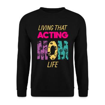 Living That Acting Mom Life Actor Mama - Unisex Sweatshirt - black - Front - Alina (178cm) & Michal (187cm)