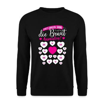 Braut Junggesellin Junggesellinenabschied JGA Geld - Unisex Pullover - Schwarz - Vorne - Alina (178cm) & Michal (187cm)