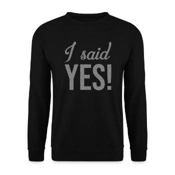 I said yes - Unisex Pullover - Schwarz - Vorne - Alina (178cm) & Michal (187cm)