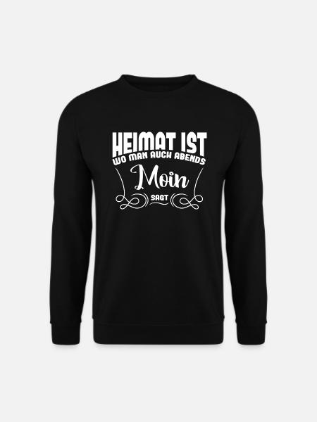 Heimat ist wo man auch abends Moin sagt - Unisex Pullover - Schwarz