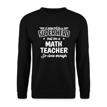 Math Teacher Shirt Not Superhero Funny Gift T-Shir - Unisex Pullover - Schwarz - Vorne - Alina (178cm) & Michal (187cm)