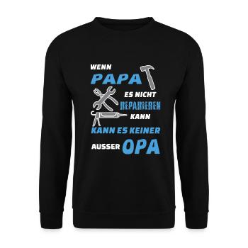 Wenn Papa es nicht reparieren kann es nur Opa - Unisex Pullover - Schwarz - Vorne - Alina (178cm) & Michal (187cm)