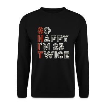 50 Geburtstag 50 Jahre Geburtstagsspruch lustig - Unisex Pullover - Schwarz - Vorne - Alina (178cm) & Michal (187cm)