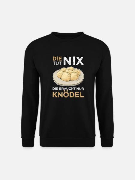 Knödel Klöße Semmelknödel Deutschland - Tut nix - Unisex Pullover - Schwarz