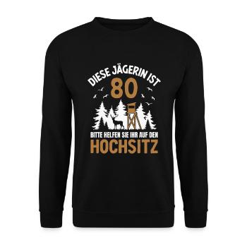 80. Geburtstag Jägerin 80 Jahre Jagd Hochsitz - Unisex Pullover - Schwarz - Vorne - Alina (178cm) & Michal (187cm)