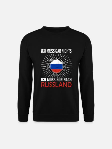 Ich muss gar nichts Ich muss nur nach Russland - Unisex Pullover - Schwarz