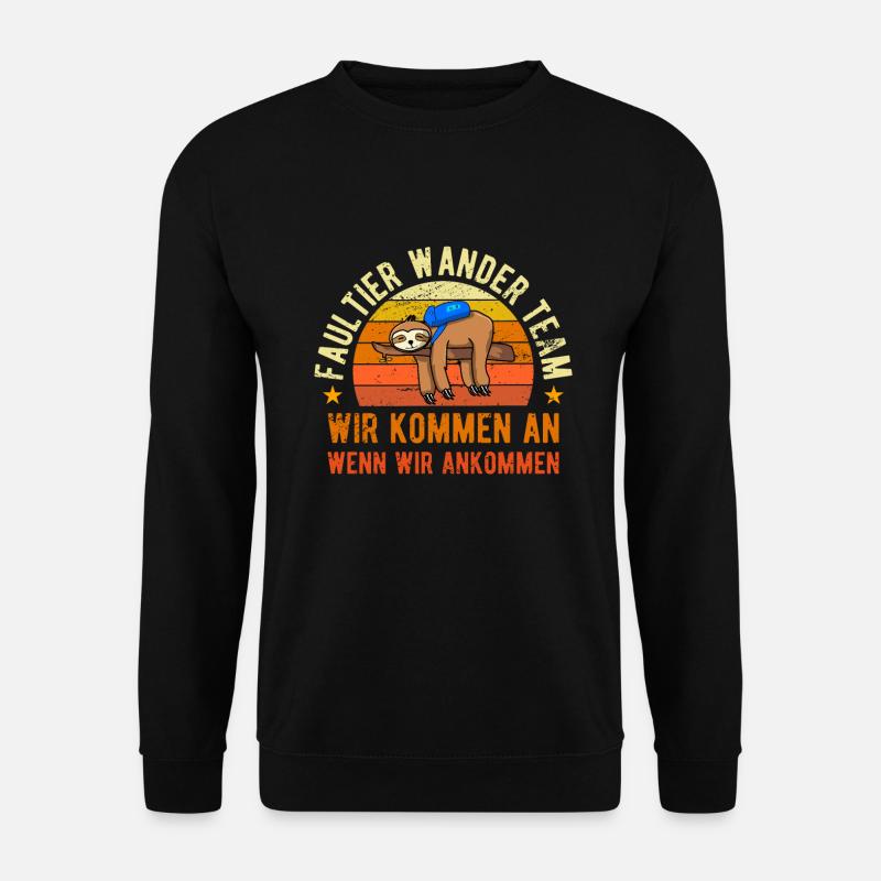 We Will Get There When We Get There | Faultier - Unisex Pullover - Schwarz